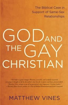 God and the Gay Christian: The Biblical Case in Support of Same-Sex Relationships (Vines Matthew)(Paperback)