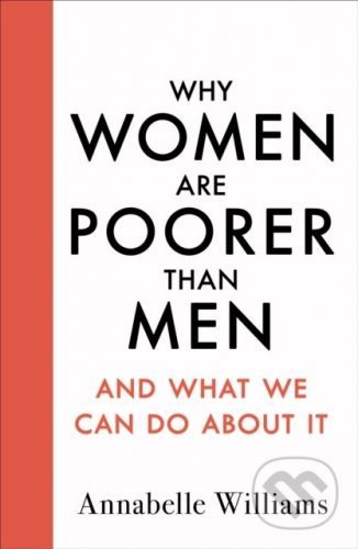 Why Women Are Poorer Than Men And What We Can Do About It - Annabelle Williams