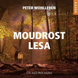 Moudrost lesa - Peter Wohlleben - audiokniha