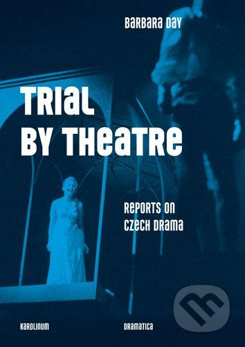 Trial by Theatre - Barbara Day