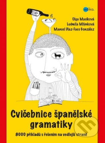 Cvičebnice španělské gramatiky - Ludmila Mlýnková, Olga Macíková, Manuel Díaz-Faes González