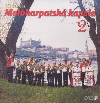 Malokarpatská kapela: To bola Malokarpatská kapela 2 (2008) - CD