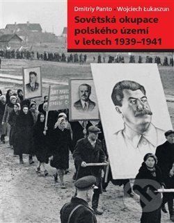 Sovětská okupace polského území v letech 1939–1941 - Wojciech Lukaszun, Dmitriy Panto