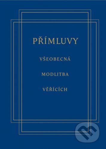 Přímluvy - všeobecná modlitba veřících - Jan Rückl