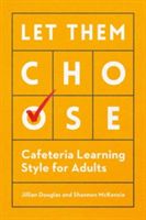 Let Them Choose - Cafeteria Learning Style for Adults (Douglas Jillian)(Paperback)