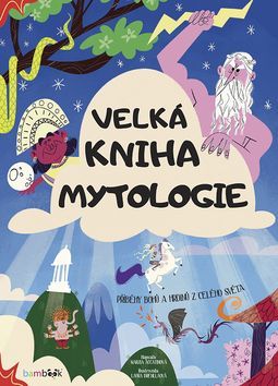 Velká kniha mytologie - Příběhy bohů a hrdinů z celého světa