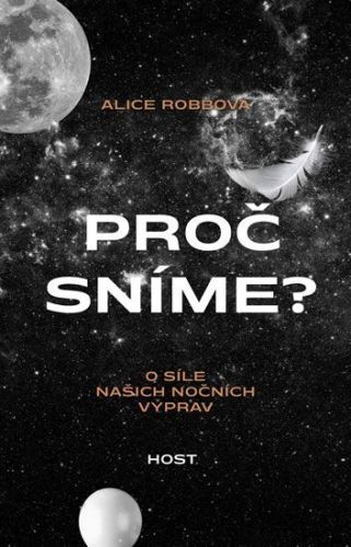 Robbová Alice: Proč sníme? - O síle našich nočních výprav