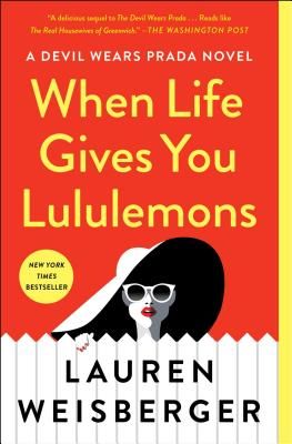 When Life Gives You Lululemons (Weisberger Lauren)(Paperback)
