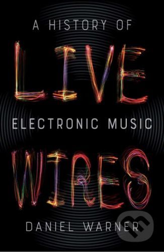 Live Wires - Daniel Warner