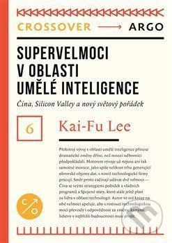 Supervelmoci v oblasti umělé inteligence - Kai-Fu Lee