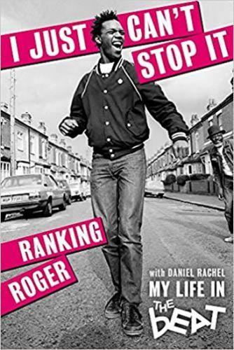 I Just Can't Stop It : My Life in the Beat - Roger Ranking