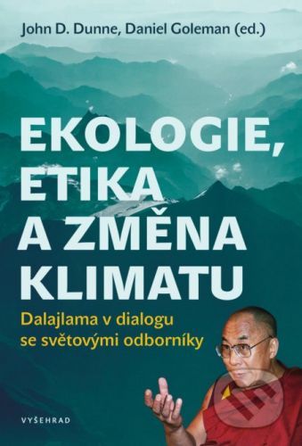 Ekologie, etika a změna klimatu - Daniel Goleman, John Dunne