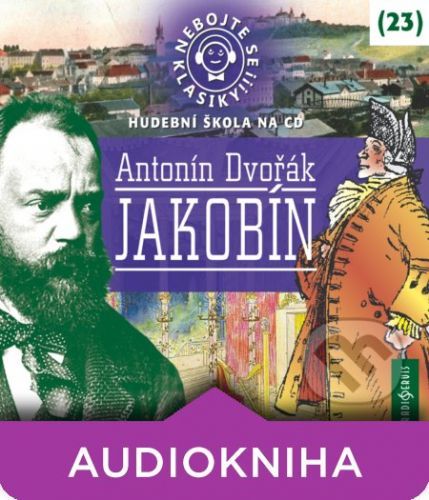 Nebojte se klasiky 23 - Jákobín - Antonín Dvořák