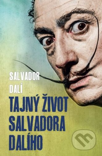 Tajný život Salvadora Dalího - Salvador Dalí