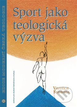 Sport jako teologická výzva - Vojtěch Svoboda