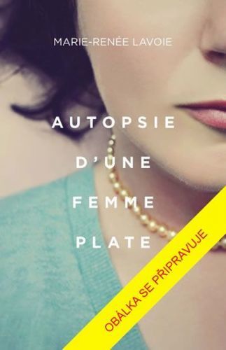 Lavoie Marie-Renée: Zpověď nudné manželky