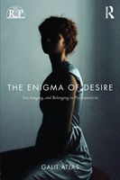 Enigma of Desire - Sex, Longing, and Belonging in Psychoanalysis (Atlas Galit)(Paperback)