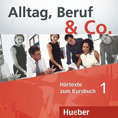 Alltag, Beruf & Co. 1 - Audio CDs zum Kursbuch - Dr. Norbert Becker, Dr. Jörg Braunert