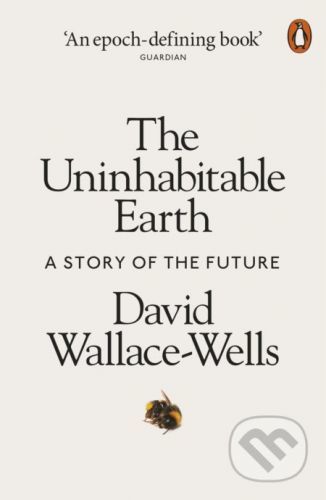 The Uninhabitable Earth - David Wallace-wells