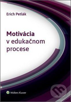 Motivácia v edukačnom procese - Erich Petlák