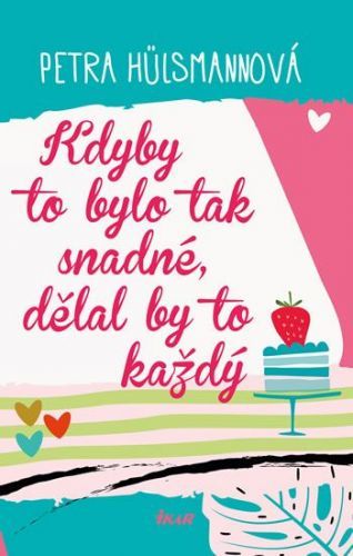 Hülsmannová Petra: Kdyby to bylo tak snadné, dělal by to každý