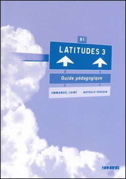 Latitudes 3 Příručka učitele - Régine Mérieux, Yves Loiseau, Emmanuel Lainé