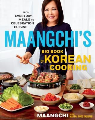 Maangchi's Big Book of Korean Cooking - From Everyday Meals to Celebration Cuisine (Maangchi Maangchi)(Pevná vazba)