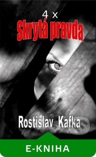 4x Skrytá pravda - Rostislav Kafka