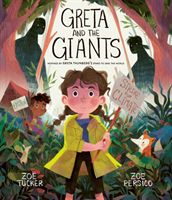 Greta and the Giants - inspired by Greta Thunberg's stand to save the world (Tucker Zoe)(Paperback / softback)