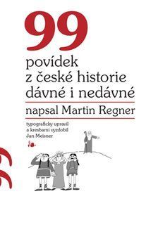 99 povídek z české historie dávné i nedávné