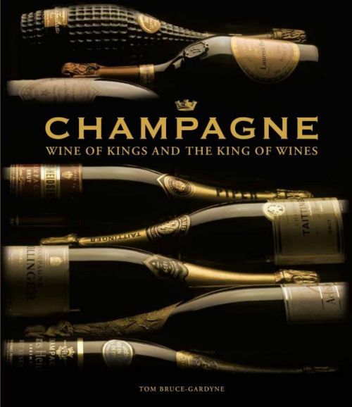 Champagne: Wine of Kings and the King of Wines - Bruce-Gardyne