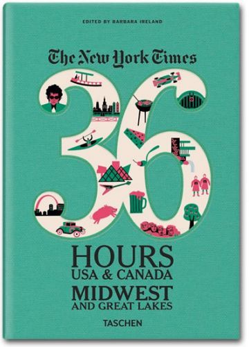 The New York Times: 36 Hours USA & Canada: Midwest & Great Lakes - Barbara Ireland