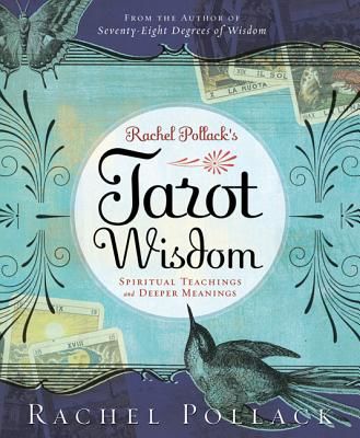 Rachel Pollack's Tarot Wisdom: Spiritual Teachings and Deeper Meanings (Pollack Rachel)(Paperback)