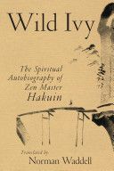 Wild Ivy - The Spiritual Autobiography of ZEN Master Hakuin (Waddell Norman)(Paperback)