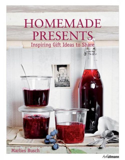 Homemade Presents: Inspiring Gift Ideas to Share - Marlies Buschová