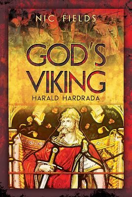 God's Viking: Harald Hardrada - The Varangian Guard of the Byzantine Emprerors Ad998 to 1204 (Fields Nic)(Pevná vazba)