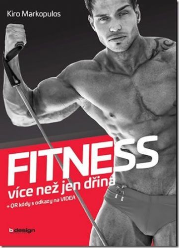 Markopulos Kiro: Fitness více než jen dřina