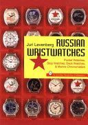 Russian Wristwatches, Pocket Watches, Stop Watches, on Board Clock and Chronometers (Levenburg Juri)(Paperback)