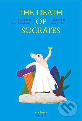 The Death of Socrates - Jeal Paul Mongin, Yann Le Bras (ilustrácie)