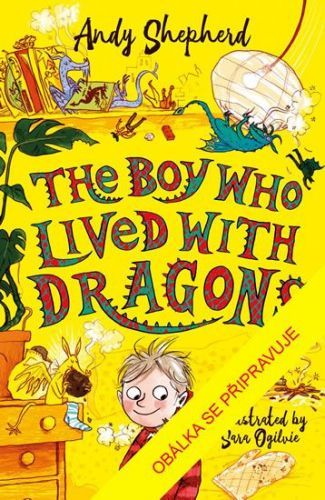 Shepherdová Andy, Ogilvie Sara: Chlapec, který vyrůstal s dráčky