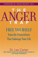 The Anger Trap: Free Yourself from the Frustrations That Sabotage Your Life (Carter Les)(Paperback)