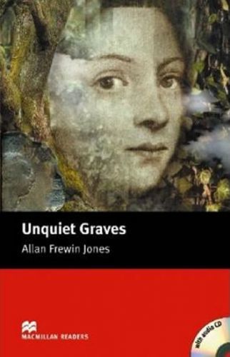 Macmillan Readers Elementary: Unquiet Graves T. Pk with CD - Allan Frewin Jones - retold by Stephen Colbourn