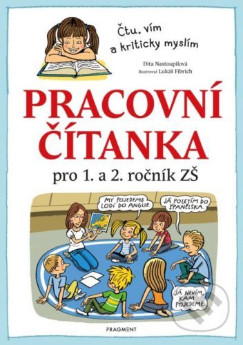 Pracovní čítanka pro 1. a 2. ročník ZŠ - Dita Nastoupilová, Lukáš Fibrich (ilustrátor)