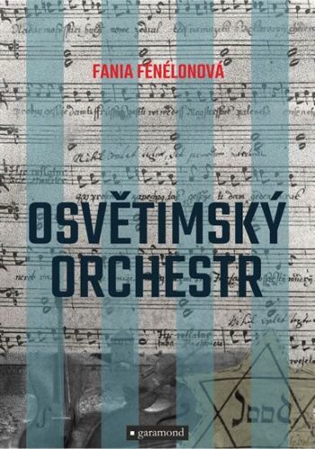 Fénélonová Fania: Osvětimský orchestr