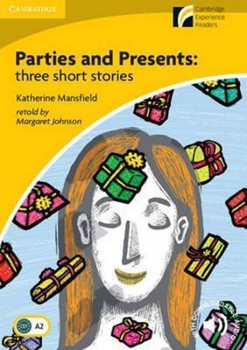 Parties and Presents: Three Short Stories Level 2 Elementary/Lower-intermediate - Katherine Mansfield, M.Johnson