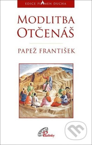 Modlitba Otčenáš - Papež František