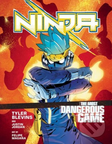 Ninja: The Most Dangerous Game - Tyler ‘Ninja’ Blevins, Justin Jordan, Felipe Magaña (ilustrácir)