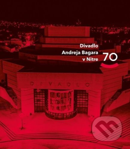 Divadlo Andreja Bagara v Nitre - 70 -