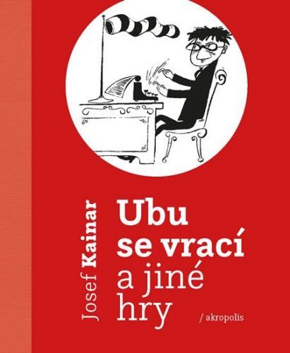 Kainar Josef: Ubu se vrací a jiné hry