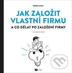 Jak založit vlastní firmu - Kolektiv autorů